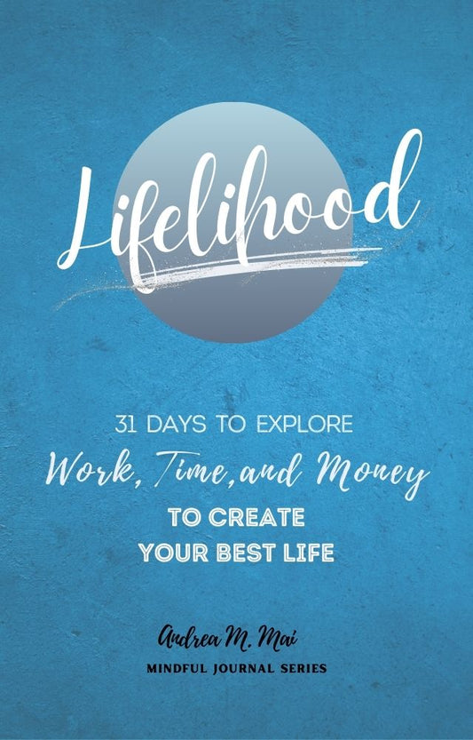 Lifelihood: 31 Days to Explore Work, Time, and Money to Create Your Best Life image 0